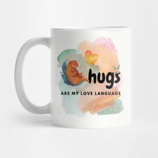 Hugs are my love language Mug